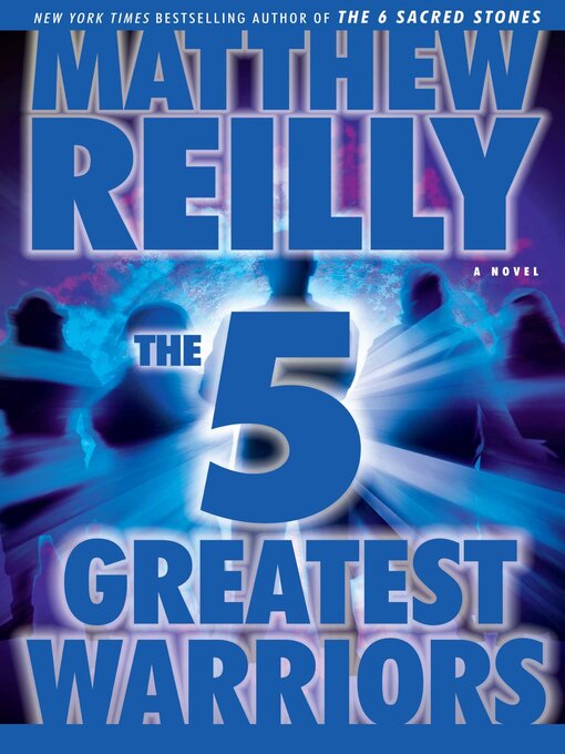 Title details for The Five Greatest Warriors by Matthew Reilly - Available
